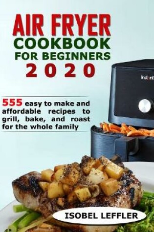Cover of Air Fryer Cookbook for Beginners 2020
