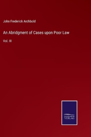 Cover of An Abridgment of Cases upon Poor Law