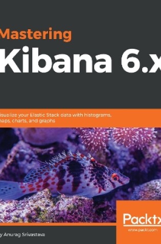 Cover of Mastering Kibana 6.x