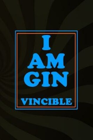 Cover of I Am Gin Vincible