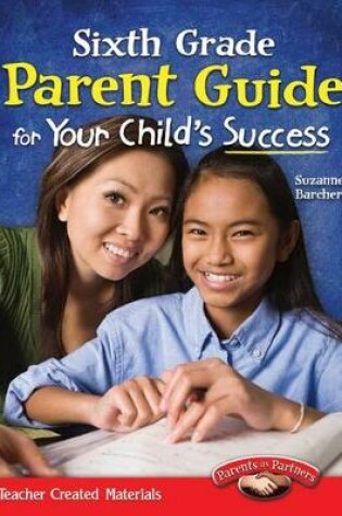 Cover of Sixth Grade Parent Guide for Your Child's Success