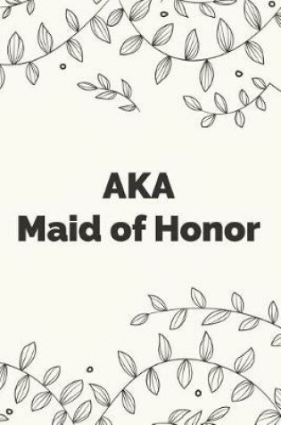 Cover of AKA Maid of Honor