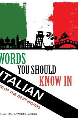 Cover of Words You Should Know In Italian: 100 of the Best Words