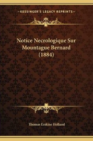 Cover of Notice Necrologique Sur Mountague Bernard (1884)