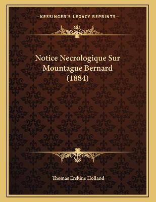 Book cover for Notice Necrologique Sur Mountague Bernard (1884)