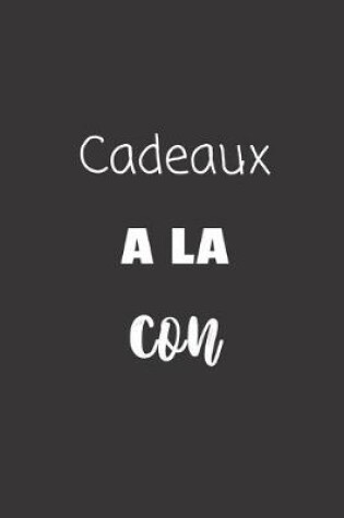 Cover of Cadeaux à la con