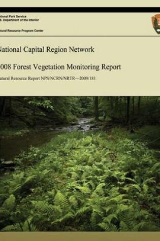 Cover of National Capital Region Network 2008 Forest Vegetation Monitoring Report