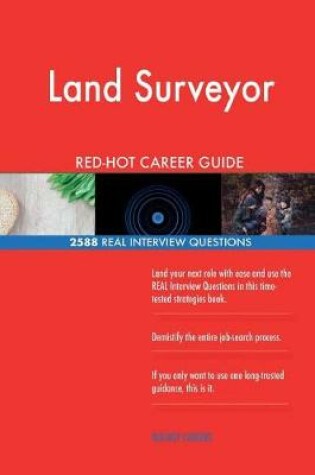 Cover of Land Surveyor RED-HOT Career Guide; 2588 REAL Interview Questions