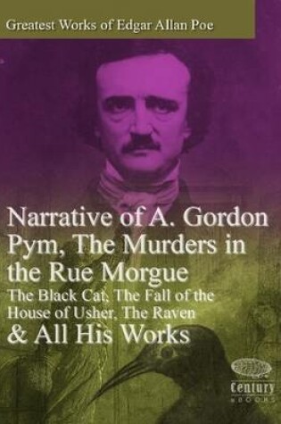 Cover of Greatest Works of Edgar Allan Poe: Narrative of A. Gordon Pym, The Murders in the Rue Morgue, The Black Cat, The Fall of the House of Usher, The Raven & All His Works