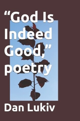 Cover of "God Is Indeed Good," poetry