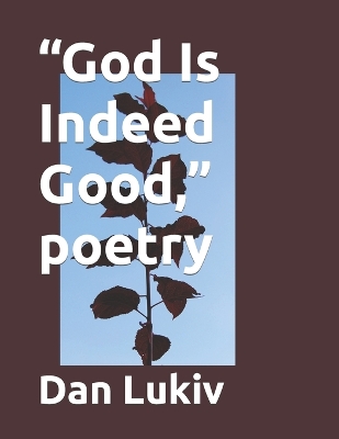 Book cover for "God Is Indeed Good," poetry