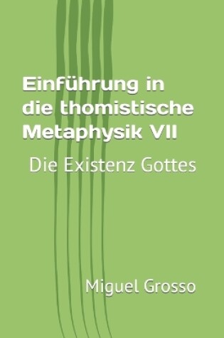 Cover of Einführung in die thomistische Metaphysik VII