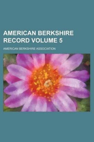 Cover of American Berkshire Record Volume 5