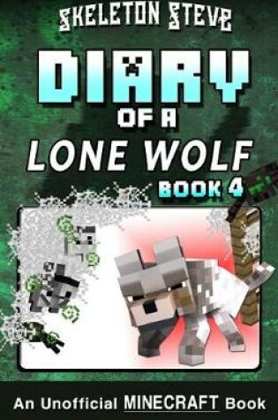 Cover of Diary of a Minecraft Lone Wolf (Dog) - Book 4