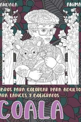 Cover of Libros para colorear para adultos para lapices y boligrafos - Mandala - Animal - Coala