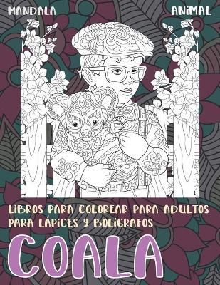 Cover of Libros para colorear para adultos para lapices y boligrafos - Mandala - Animal - Coala