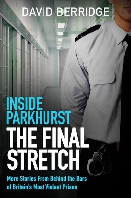 Book cover for Inside Parkhurst - The Final Stretch