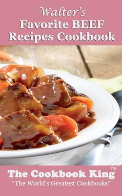 Book cover for Walter's Favorite BEEF Recipes Cookbook