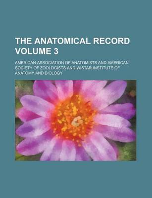 Book cover for The Anatomical Record Volume 3