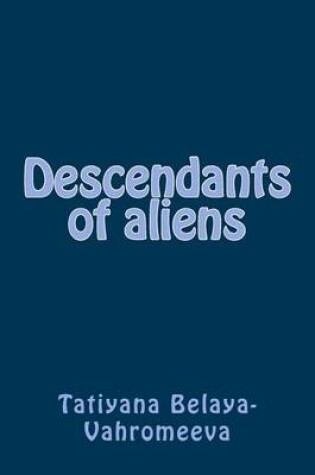 Cover of Descendants of Aliens