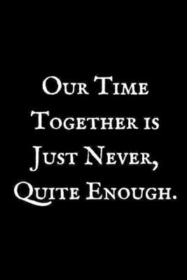Book cover for Our Time Together Is