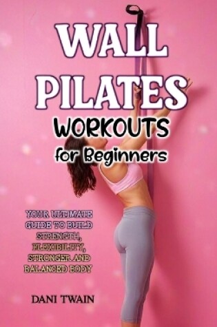 Cover of Wall Pilates Workouts for Beginners