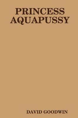 Book cover for Princess Aquapussy