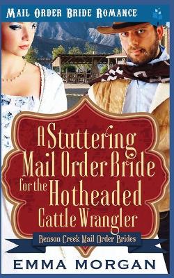 Book cover for A Stuttering Mail Order Bride for the Hotheaded Cattle Wrangler