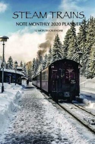 Cover of Steam Trains Note Monthly 2020 Planner 12 Month Calendar