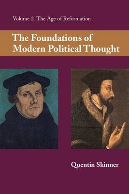 Book cover for The Foundations of Modern Political Thought: Volume 2, The Age of Reformation