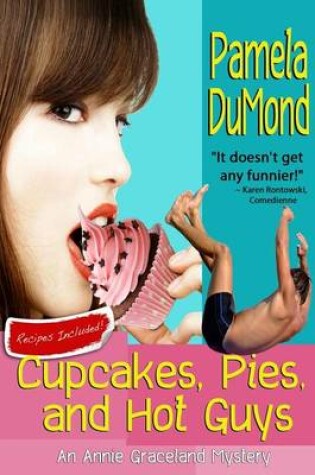 Cover of Cupcakes, Pies, and Hot Guys