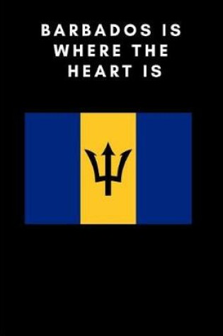 Cover of Barbados Is Where the Heart Is