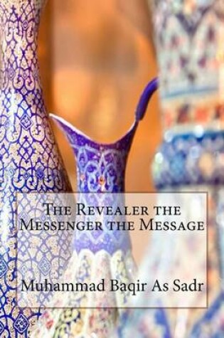 Cover of The Revealer the Messenger the Message