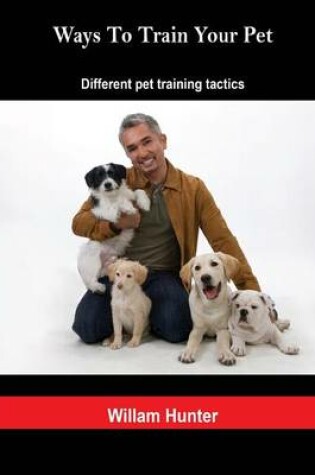 Cover of Ways to Train Your Pet