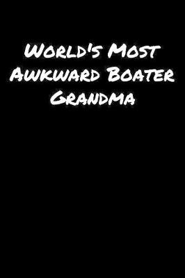 Book cover for World's Most Awkward Boater Grandma