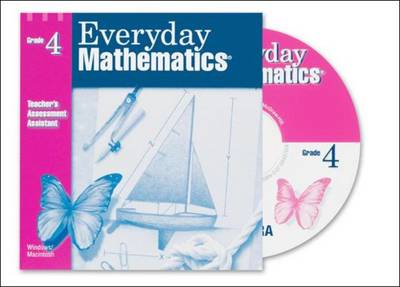 Cover of Everyday Mathematics, Grade 4, Teacher's Assessment Assistant CD