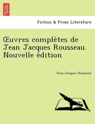 Book cover for Uvres Comple Tes de Jean Jacques Rousseau. Nouvelle E Dition