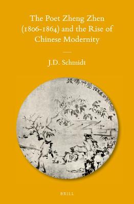 Cover of The Poet Zheng Zhen (1806-1864) and the Rise of Chinese Modernity