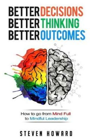 Cover of Better Decisions. Better Thinking. Better Outcomes.