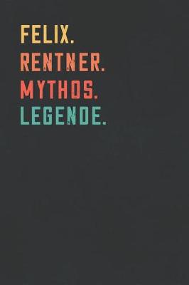 Book cover for Felix. Rentner. Mythos. Legende.