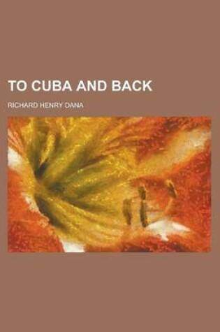 Cover of To Cuba and Back (1859) to Cuba and Back (1859) to Cuba and Back (1859)