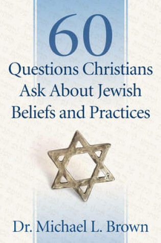 Cover of 60 Questions Christians Ask About Jewish Beliefs and Practices