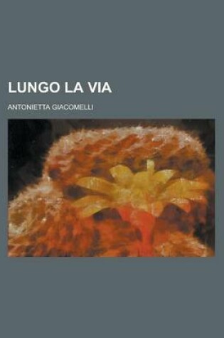 Cover of Lungo La Via