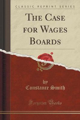 Book cover for The Case for Wages Boards (Classic Reprint)