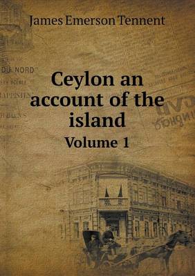 Book cover for Ceylon an account of the island Volume 1