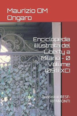 Book cover for Enciclopedia illustrata del Liberty a Milano - 0 Volume (091) XCI