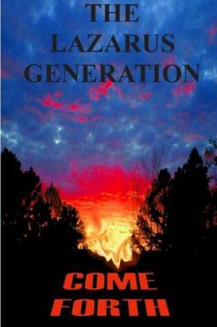 Cover of The Lazarus Generation Come Forth