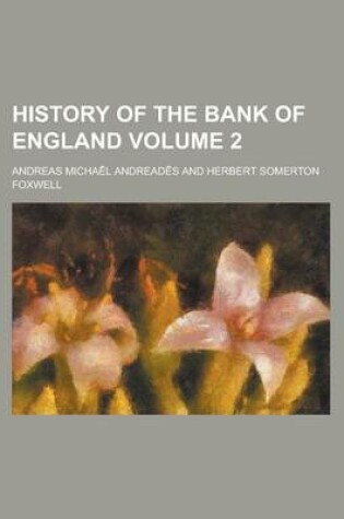 Cover of History of the Bank of England Volume 2