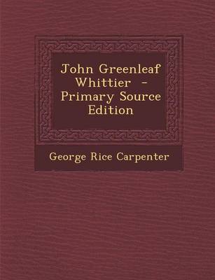 Book cover for John Greenleaf Whittier - Primary Source Edition