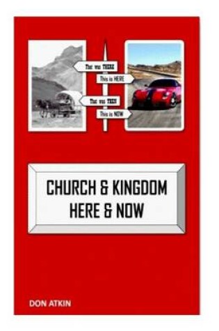Cover of Church and Kingdom Here and Now